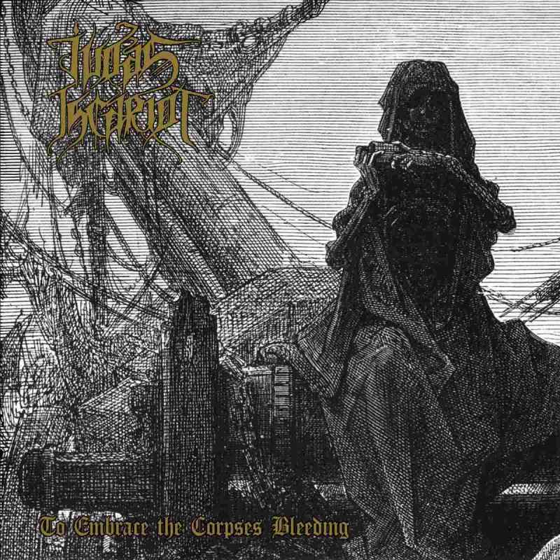 JUDAS ISCARIOT - To Embrace the Corpses Bleeding Re-Release CD